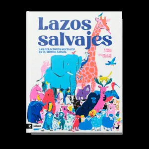 Lazos Salvajes. Explora la Vida Social de los Animales