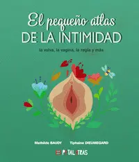 El Pequeño Atlas de la Intimidad: la Vulva, la Vagina, la Regla y Más