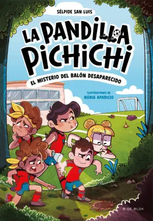 La Pandilla Pichichi 1 - el Misterio del Balón Desaparecido