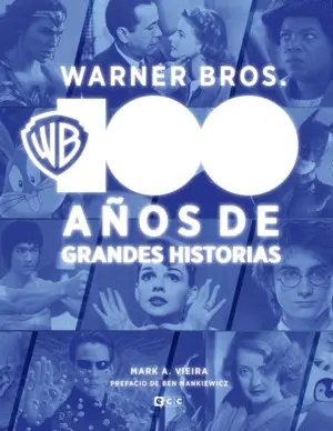 Warner Bros. : 100 Años de Grandes Historias
