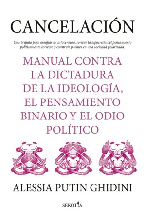 Cancelación. Manual Contra la Dictadura de la Ideología, el Pensamiento Binario
