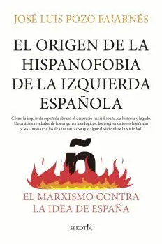 El Origen de la Hispanofobia de la Izquierda Española
