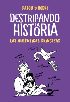 Las Autenticas Princesas (Destripando la Historia)