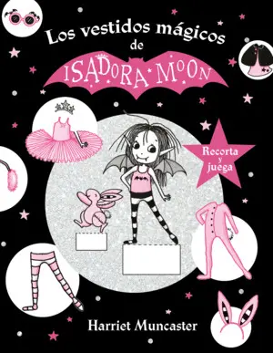 Isadora Moon y los Vestidos Mágicos (Isadora Moon)