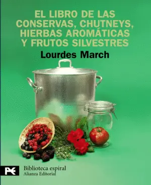 El Libro de las Conservas, Chutneys, Hierbas Aromáticas y Frutos Silvestres