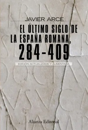 El Último Siglo de la España Romana (284-409)