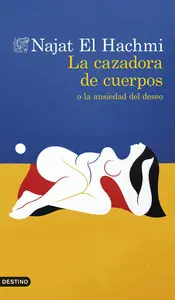 La Cazadora de Cuerpos o la Ansiedad del Deseo