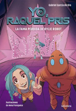 Raquel Pris 2. La Fama Perdida de Kylie Robot