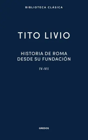 Historia de Roma Desde Su Fundación Iv-Vii