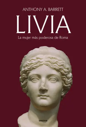 Livia. La Mujer Más Poderosa de Roma