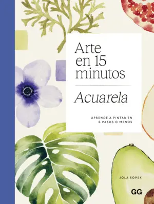ACUARELA. ARTE EN 15 MINUTOS