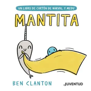 Mantita. Un Libro de Carton de Narval