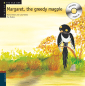 MARGARET, THE GREEDY MAGPIE