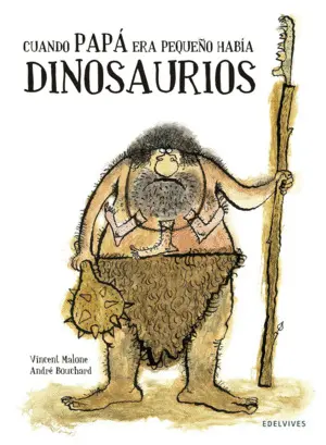 Cuando Papá Era Pequeño Había Dinosaurios