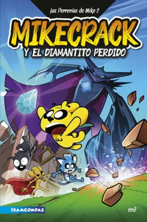 Las Perrerías de Mike 2. Mikecrack y el Diamantito Perdido