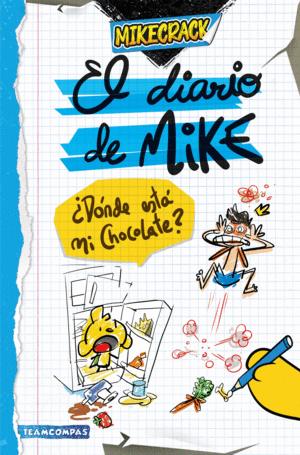 EL DIARIO DE MIKE. ¿DÓNDE ESTÁ MI CHOCOLATE