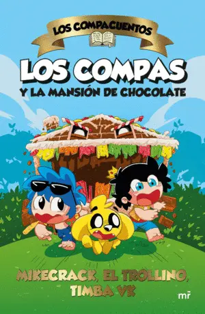 Los Compacuentos. Los Compas y la Mansion de Chocolate