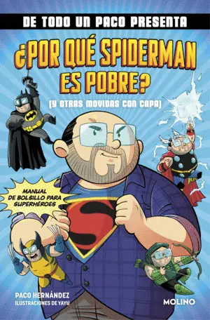 De Todo un Paco Presenta: ¿Por que Spiderman Es Pobre? (Y Otras M