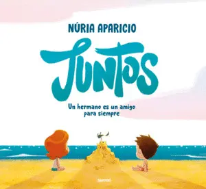 Juntos: un Hermano Es un Amigo para Siempre