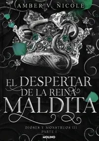 El Despertar de la Reina Maldita (Dioses y Monstruos 3. 1)