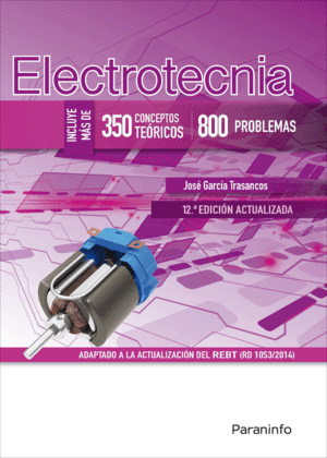 ELECTROTECNIA (350 CONCEPTOS TEÓRICOS - 800 PROBLEMAS) 12.ª EDICIÓN