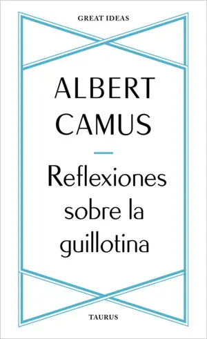 Reflexiones Sobre la Guillotina (Great Ideas 41)