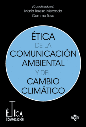 ETICA DE LA COMUNICACION AMBIENTAL Y DEL CAMBIO CLIMATICO