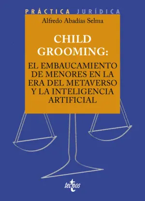 Child Grooming: el Embaucamiento de Menores en la Era del Metaverso y la Intelig