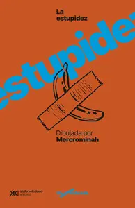 La Estupidez Humana Dibujada por @Mercrominah