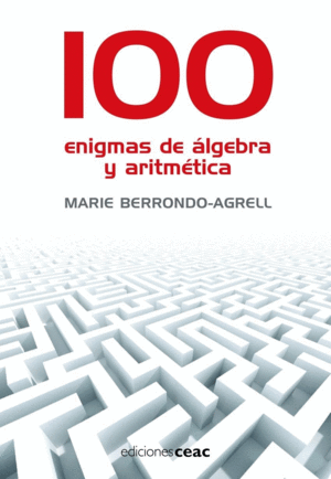 100 ENIGMAS DE ÁLGEBRA Y ARITMÉTICA