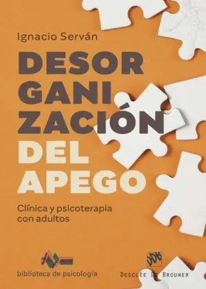 Desorganización del Apego. Clínica y Psicoterapia con Adultos