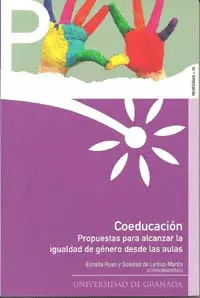 Coeducación. Propuestas para Alcanzar la Igualdad de Género Desde las Aulas.