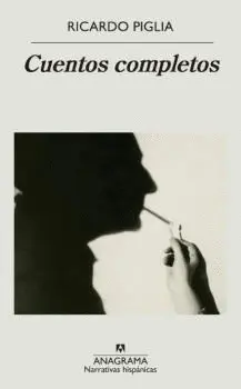 Cuentos Completos Piglia