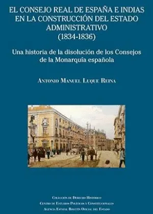 El Consejo Real de España e Indias en la Construcción del Estado Administrativo