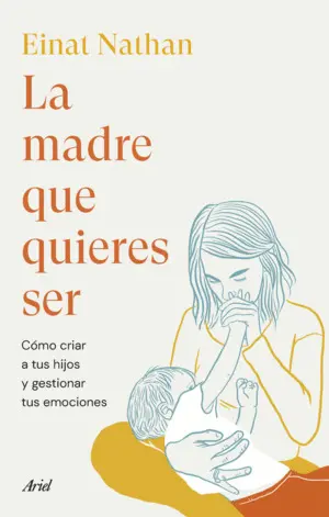 La Madre que Quieres Ser