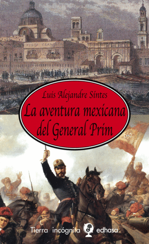 LA AVENTURA MEXICANA DEL GENERAL PRIM
