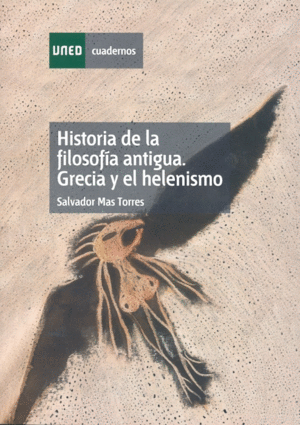 HISTORIA DE LA FILOSOFÍA ANTIGUA. GRECIA Y EL HELENISMO
