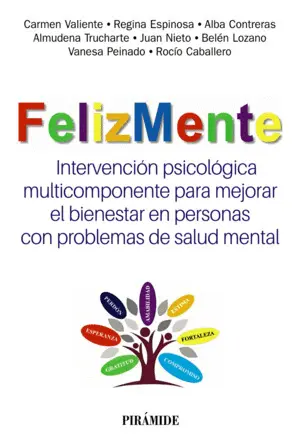 Felizmente. Intervencion Psicologica Multicomponente para Mejorar
