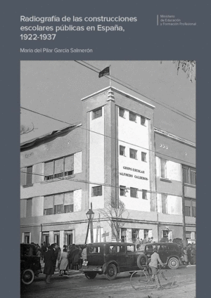 RADIOGRAFÍA DE LAS CONSTRUCCIONES ESCOLARES PÚBLICAS EN ESPAÑA, 1922-1937