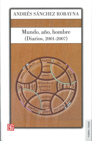 MUNDO, AÑO, HOMBRE. DIARIOS 2001-2007