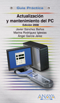 ACTUALIZACIÓN Y MANTENIMIENTO DEL PC. EDICIÓN 2008