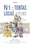 ¿Ni Tontas, Ni Locas?