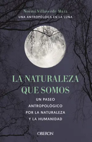 La Naturaleza que Somos: una Antropóloga en la Luna