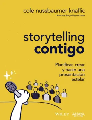 Storytelling Contigo. Planificar, Crear y Hacer una Presentación