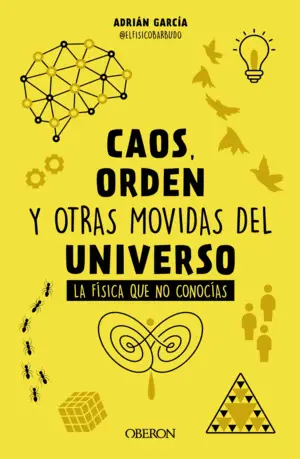Caos, Orden y Otras Movidas del Universo