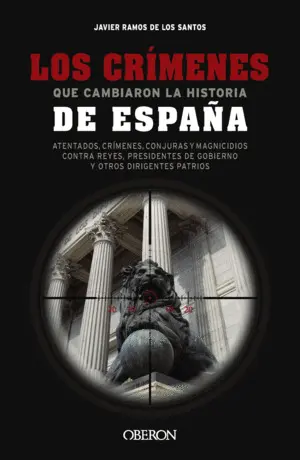 Los Crímenes que Cambiaron la Historia de España