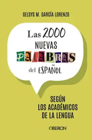 Las 2000 Nuevas Palabras del Español Según los Académicos de la Lengua