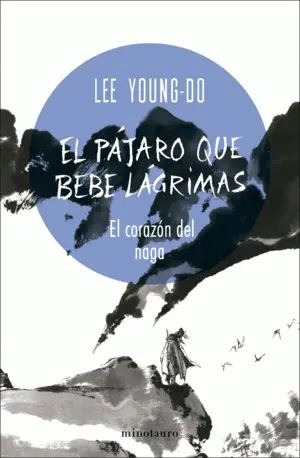 El Pájaro que Bebe Lágrimas Nº 01/04 el Corazón del Naga