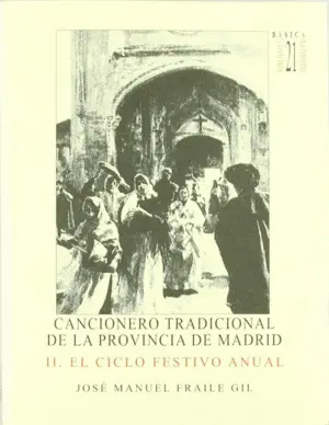 Cancionero Tradicional de la Provincia de Madrid Ii