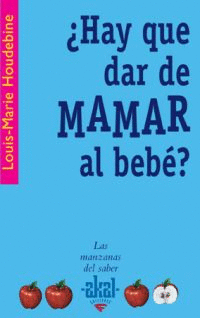 ¿HAY QUE DAR DE MAMAR AL BEBÉ?